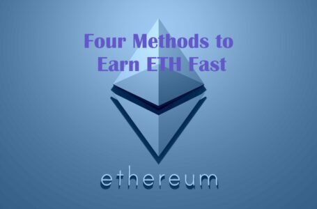 4 Methods to Earn Ethereum Fast
