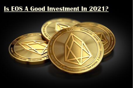 Is EOS A Good Investment in 2021?