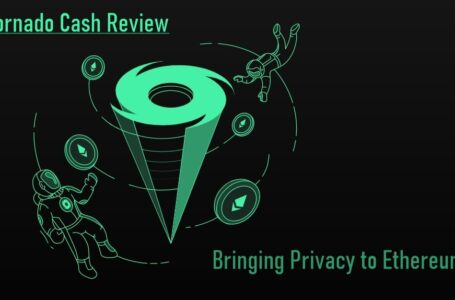 Tornado Cash Review: Bringing Privacy to Ethereum