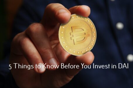 5 Things to Know Before You Invest in Dai (DAI)
