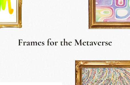 Frahm Is Creating 3D Metaverse-Friendly Frame NFTs