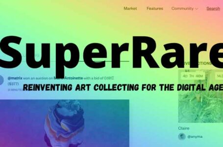 SuperRare NFT Marketplace Review: All You Need To Know